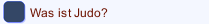 Was ist Judo?